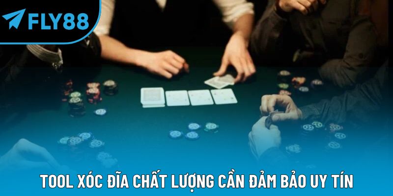 Tool xóc đĩa chất lượng cần đảm bảo uy tín